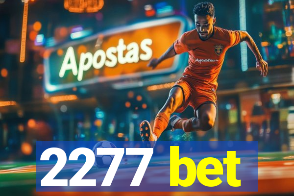 2277 bet